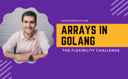 Arrays in Golang: The Flexibility Challenge